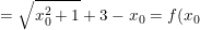 \small =\sqrt{x_0^2+1}+3-x_0=f(x_0)